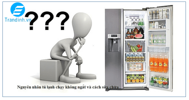 Tủ lạnh chạy bao lâu thì ngắt? 1 Tủ lạnh chạy không ngắt thì có làm sao không