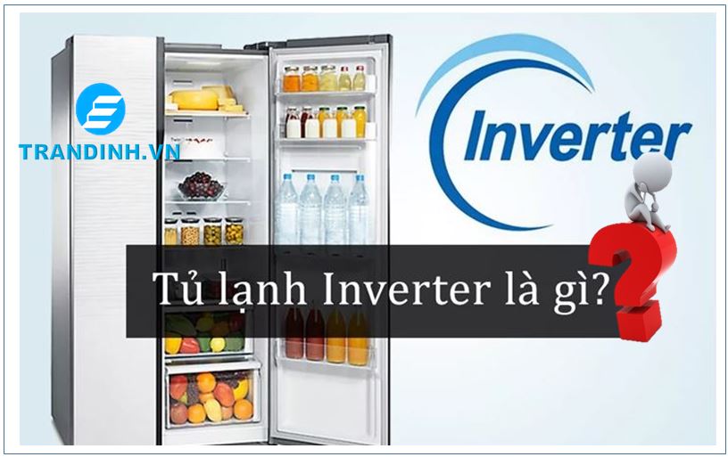 Tủ lạnh Inverter là gì?