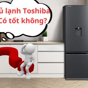 Tủ lạnh Toshiba có tốt không?【Chuyên gia phân tích】