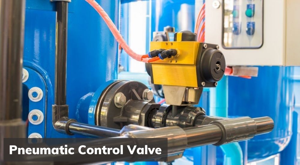 Pneumatic Control Valve là gì?