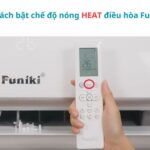 Cách bật chế độ nóng HEAT điều hòa Funiki để sưởi ấm