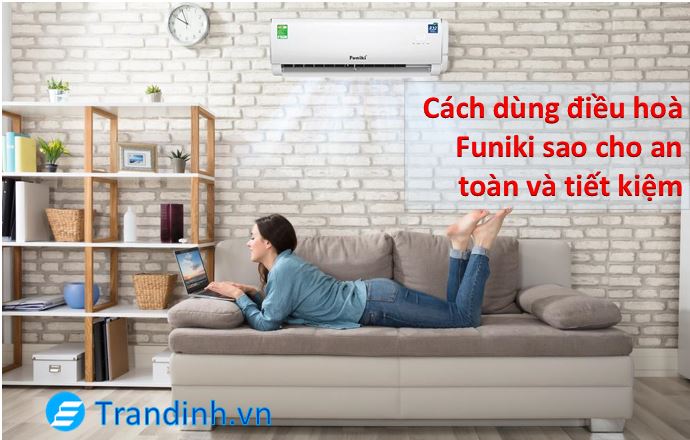 3. Hướng dẫn sử dụng điều hoà Funiki an toàn