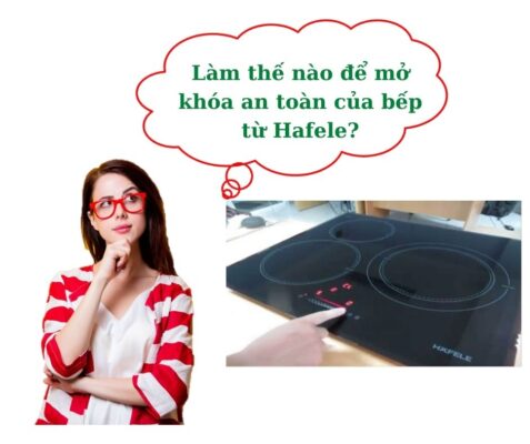 cách mở khoá an toàn bếp từ Hafele