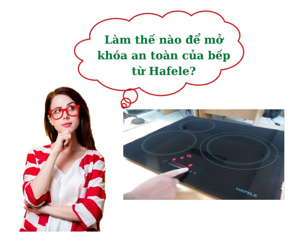 cách mở khoá an toàn bếp từ Hafele