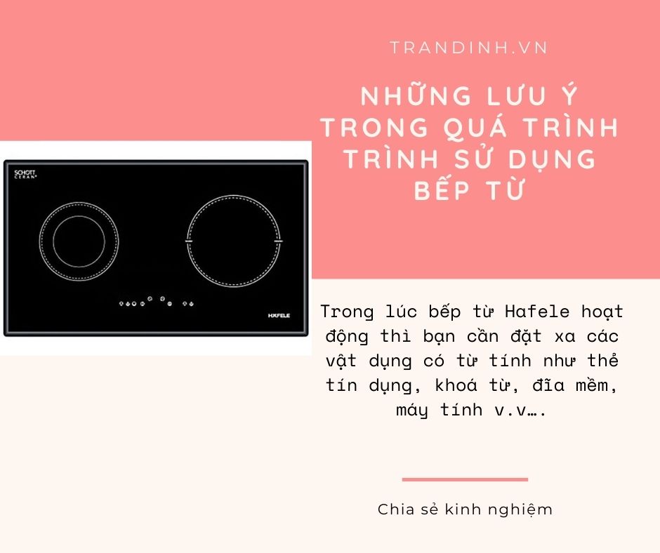 2. Những lưu ý trong quá trình trình sử dụng bếp từ