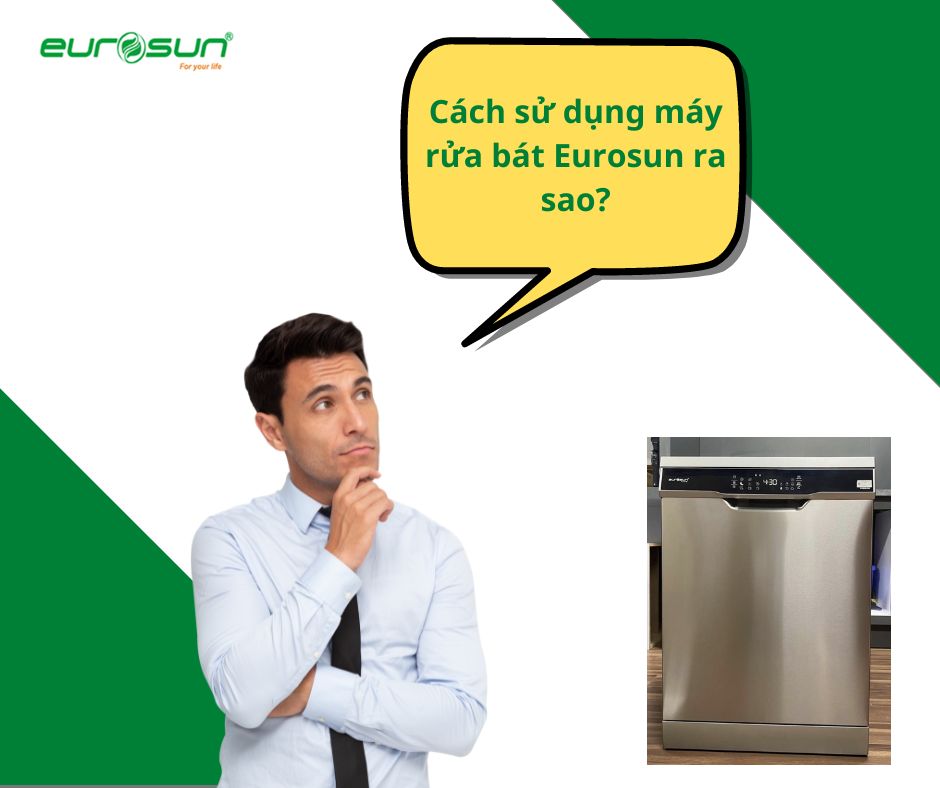 Hướng dẫn sử dụng máy rửa bát Eurosun