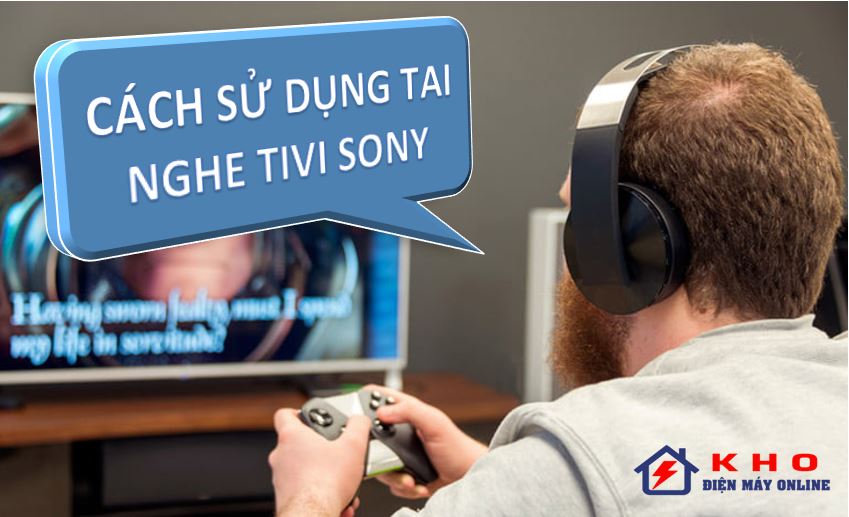 Cách sử dụng tai nghe tivi Sony【Đơn giản và chi tiết】 1 Cách sử dụng tai nghe tivi Sony