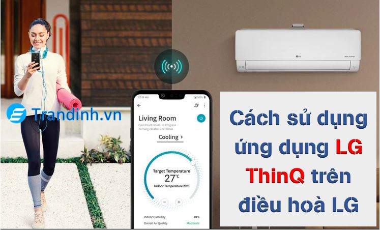 cách sử dụng Ứng dụng LG ThinQ trên điều hoà LG