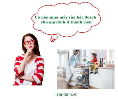 co nen mua may rua bat bosch cho gia dinh it thanh vien 2