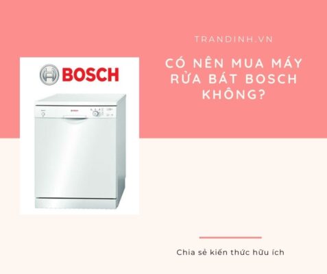 Có nên mua máy rửa bát Bosch