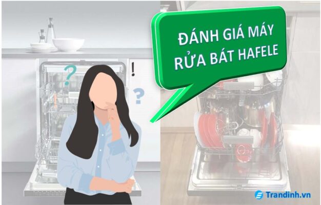 đánh giá máy rửa bát Hafele