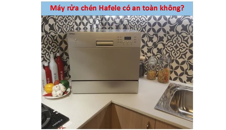 Đánh giá máy rửa bát Hafele【TOP REVIEW】 4 Mức độ an toàn của máy rửa bát Hafele