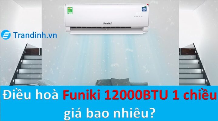 Điều hoà Funiki 12000 1 chiều giá bao nhiêu?
