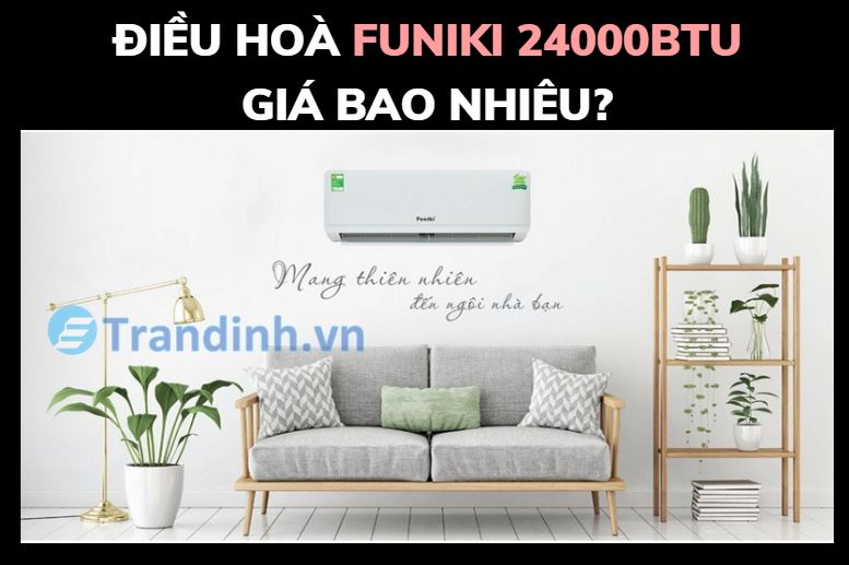 điều hoà Funiki 24000btu giá bao nhiêu?
