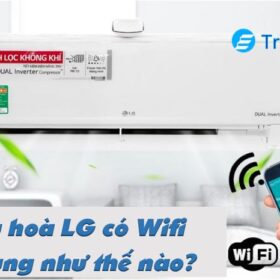 Điều hoà LG có Wifi sử dụng như thế nào?【Hướng dẫn】