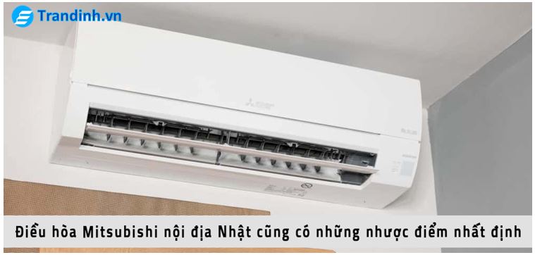 Nhược điểm của điều hòa Mitsubishi nội địa Nhật là gì?