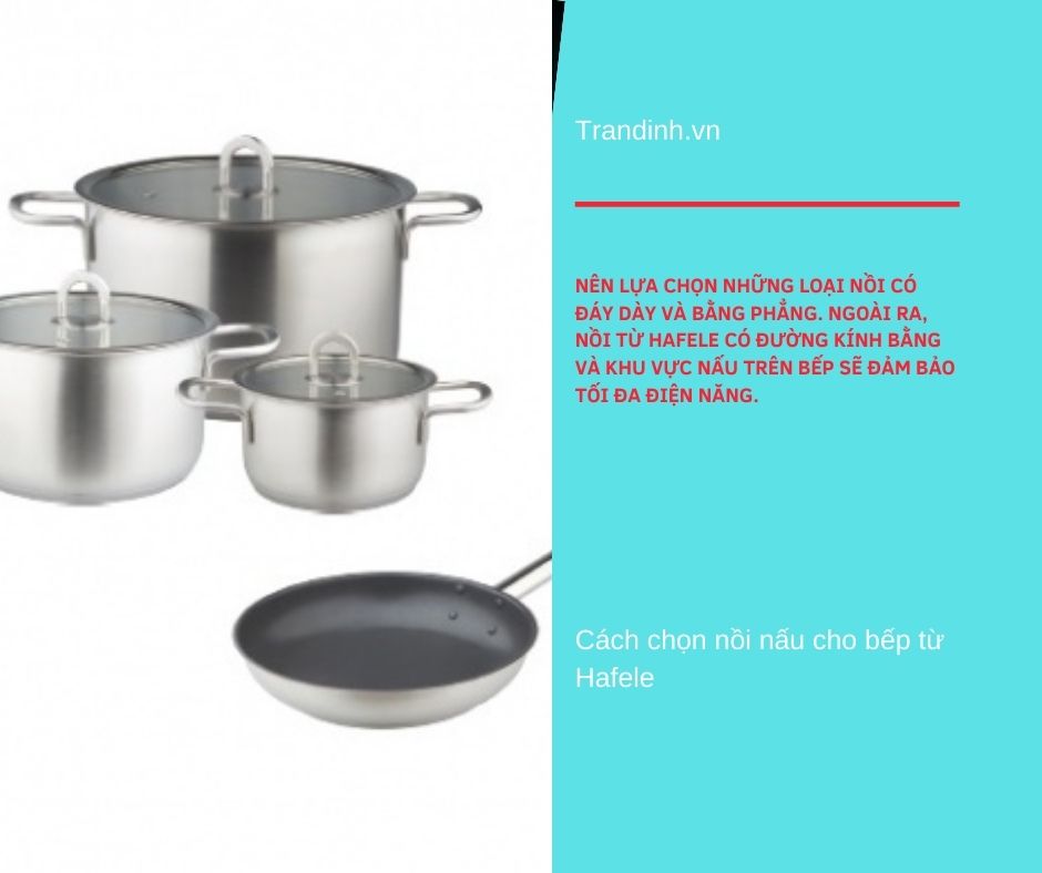 Cách chọn nồi nấu cho bếp từ Hafele 【Chi tiết】 2 1. Cách chọn nồi nấu cho bếp từ Hafele