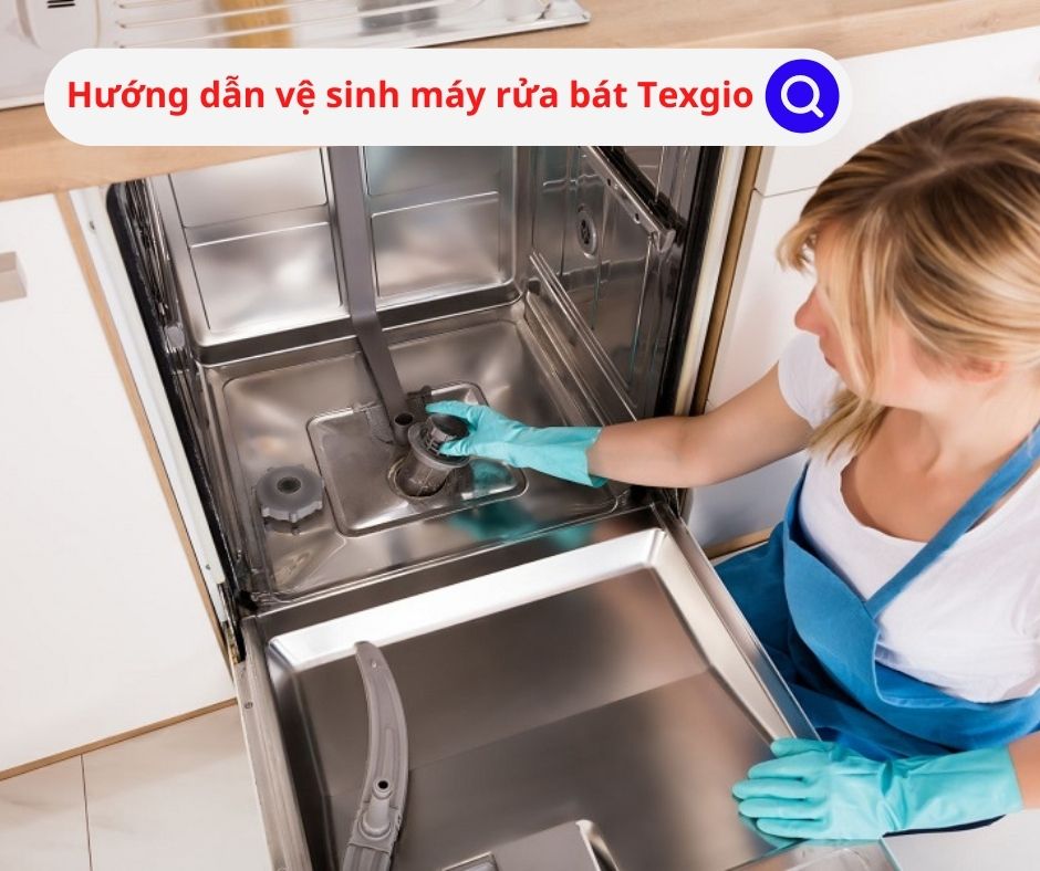 hướng dẫn vệ sinh máy rửa bát Texgio