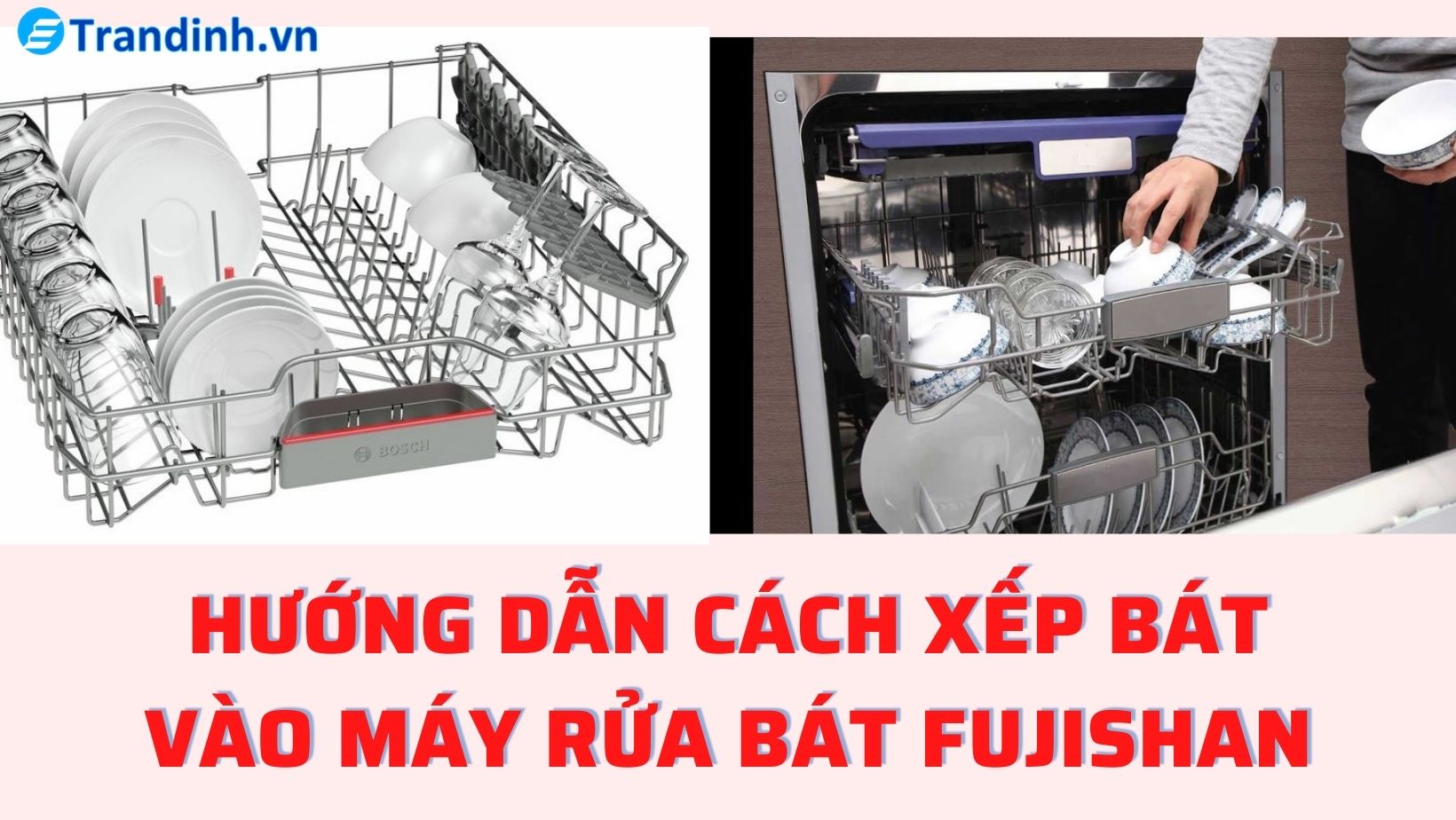 Hướng dẫn cách xếp bát vào máy rửa bát Fujishan【Chi tiết】 1 Cách xếp bát đĩa đúng chuẩn vào máy rửa bát Fujishan