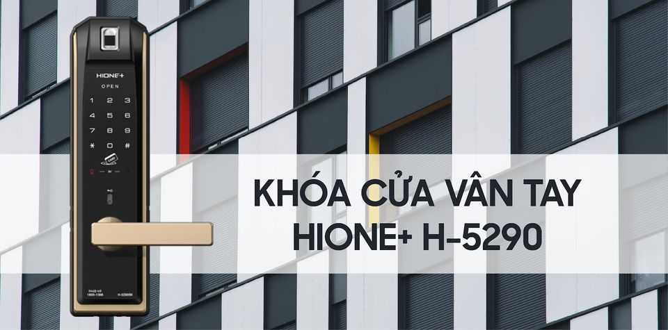 Khóa cửa vân tay Hione H-5290 7 2. Ưu điểm Khóa cửa vân tay Hione H-5290