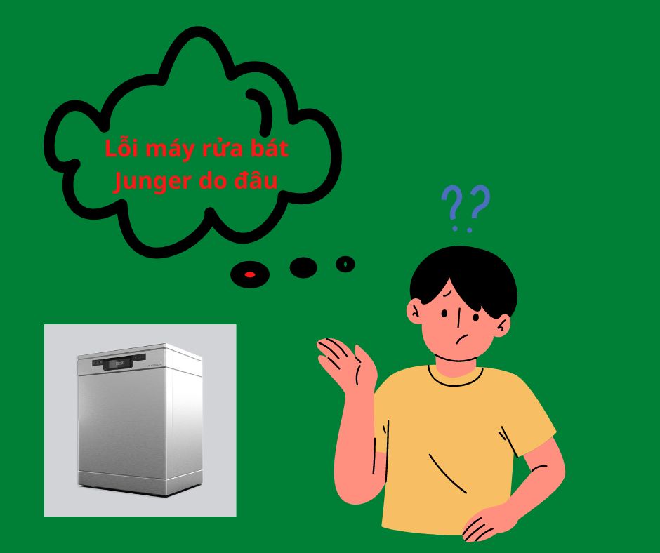 lỗi máy rửa bát Junge