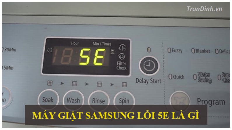 Lỗi 5E máy giặt Samsung là lỗi gì?