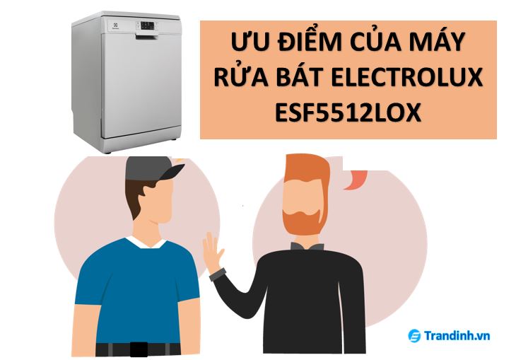 máy rửa bát Electrolux ESF5512LOX có ưu điểm gì?