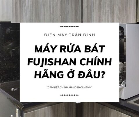 Mua máy rửa bát Fujishan chính hãng ở đâu?