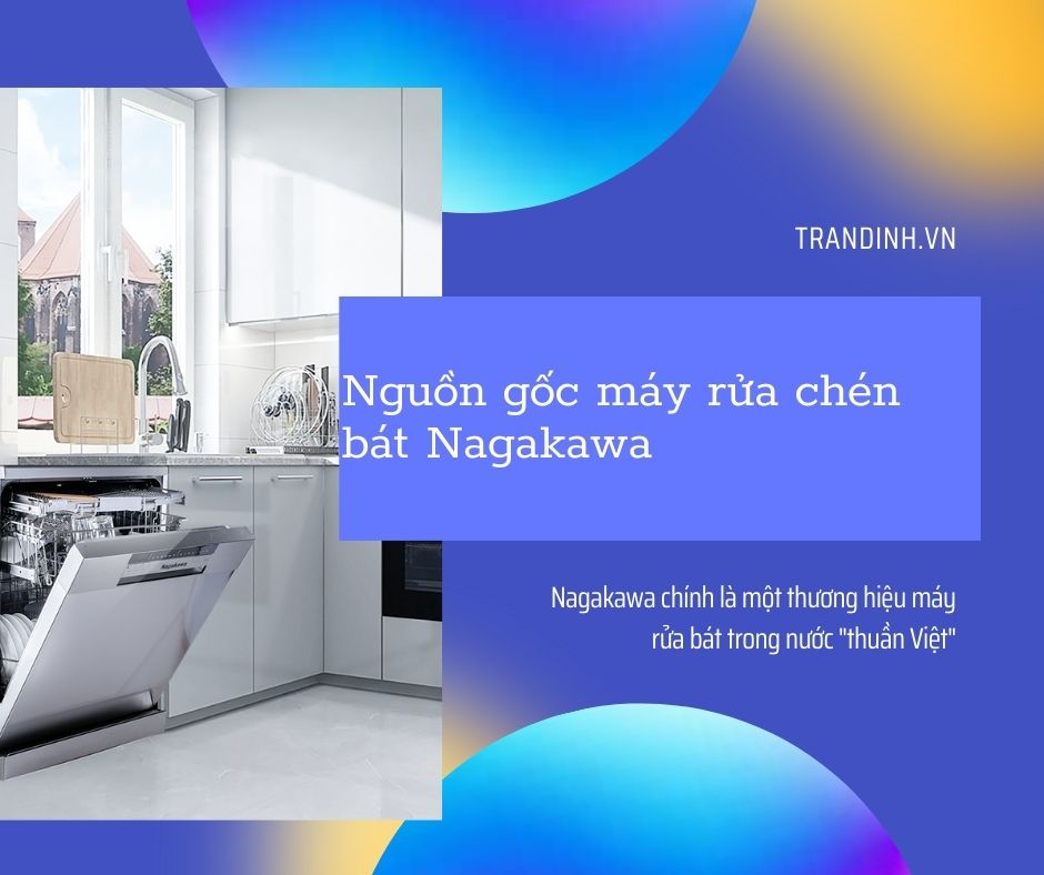 Đánh giá máy rửa bát Nagakawa NAG3602M14 【Từ A-Z】 2 Nguồn gốc máy rửa bát Nagakawa NAG3602M14