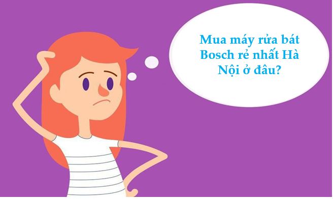 Mua máy rửa bát Bosch rẻ nhất Hà Nội