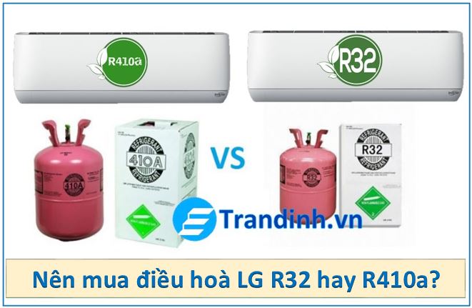 Nên mua điều hoà LG gas R32 hay R410a