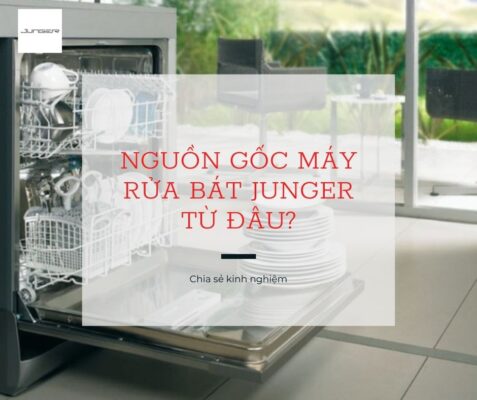 Nguồn gốc máy rửa bát Junger từ đâu?