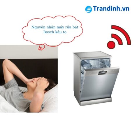 nguyên nhân máy rửa bát Bosch kêu to