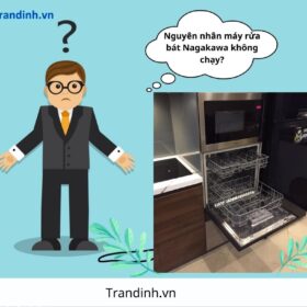 Nguyên nhân máy rửa bát Nagakawa không chạy [ Cách khắc phục ]