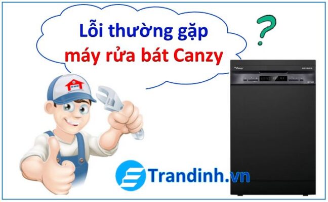Những lỗi thường gặp của máy rửa bát Canzy