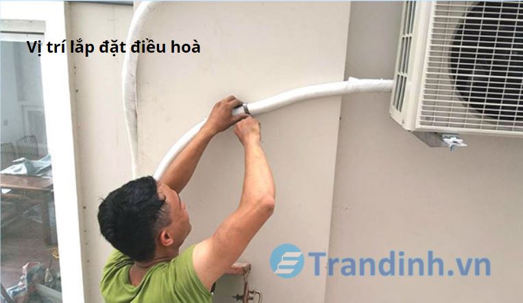 Những lưu ý khi lắp đặt điều hoà Casper【10 lưu ý】 2 Lưu ý về vị trí lắp đặt điều hoà Casper