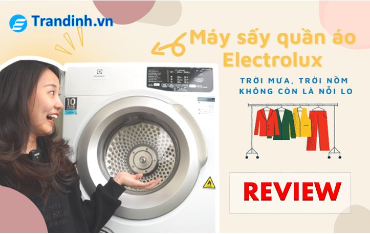 Review của khách hàng về máy sấy quần áo Electrolux 1 Review của khách hàng về máy sấy quần áo Electrolux