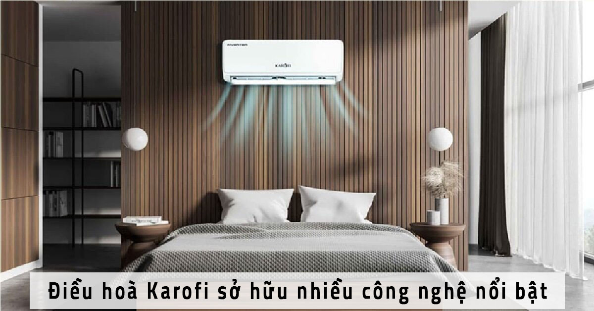 So sánh điều hòa Karofi và Casper【Hãng nào TỐT】 3 Về các tính năng công nghệ