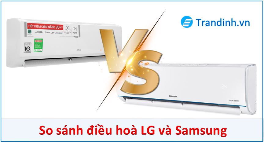 so sánh điều hoà LG và Samsung