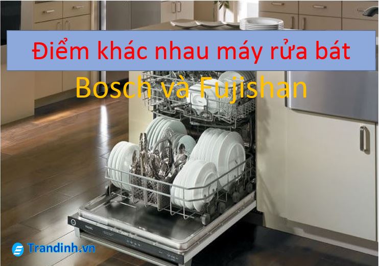Máy rửa bát Bosch và Fujishan dòng nào tốt hơn?【So sánh】 2 2. Điểm khác nhau giữa 2 dòng máy rửa bát Bosch và Fujishan