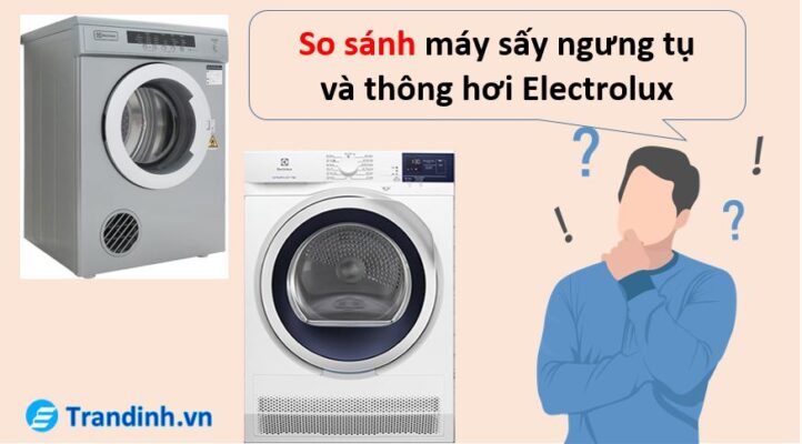 so sánh máy sấy Electrolux thông hơi và ngưng tụ