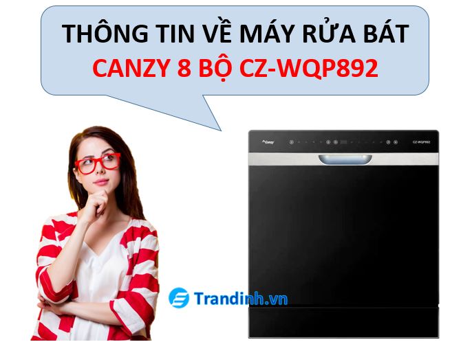 Thông tin về máy rửa bát Canzy 8 bộ CZ-WQP892