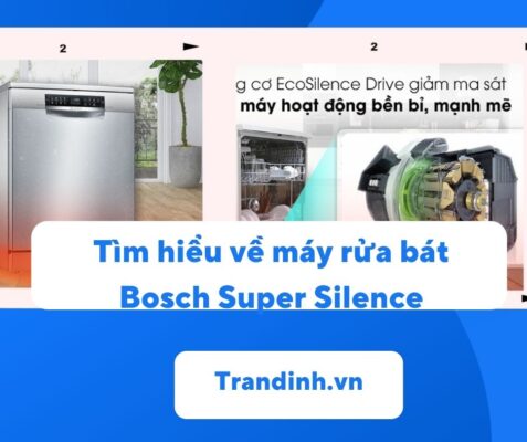 tim hieu may rua bat bosch super silence 2