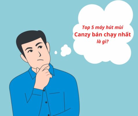 top 5 máy hút mùi Canzy tốt nhất