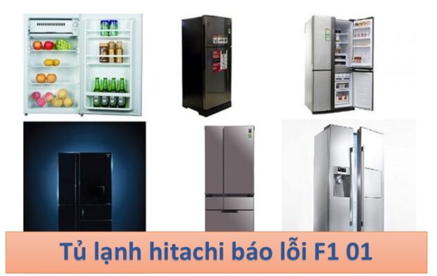 Tủ lạnh hitachi báo lỗi F1 01 là lỗi gì