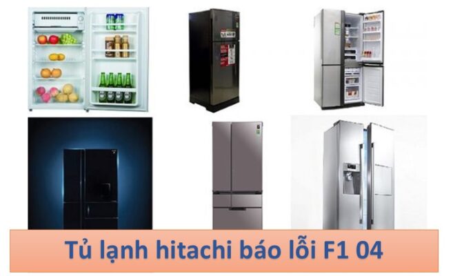 Nguyên nhân tủ lạnh hitachi báo lỗi F1 04