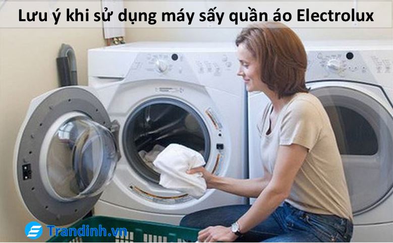 Ưu nhược điểm của máy sấy quần áo Electrolux 【Từ A-Z】 23 Lưu ý khi sử dụng máy sấy quần áo Electrolux