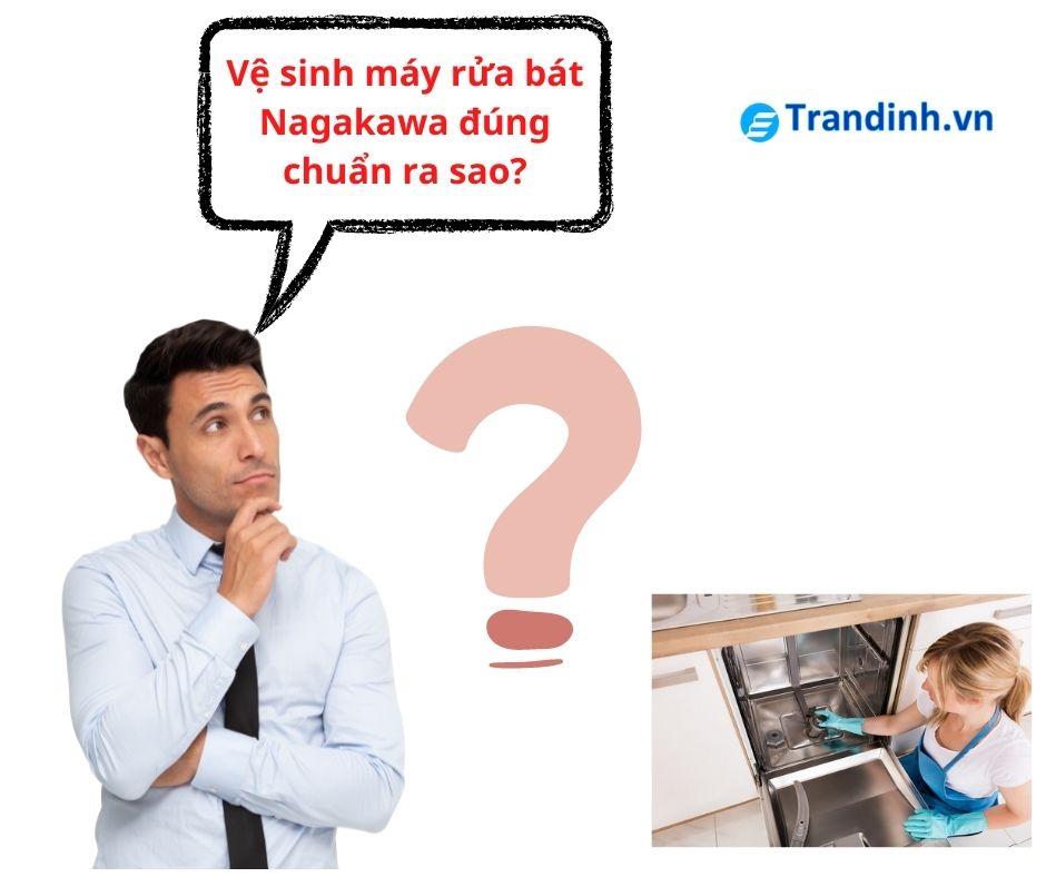 1. Hướng dẫn làm vệ sinh máy rửa bát Nagakawa