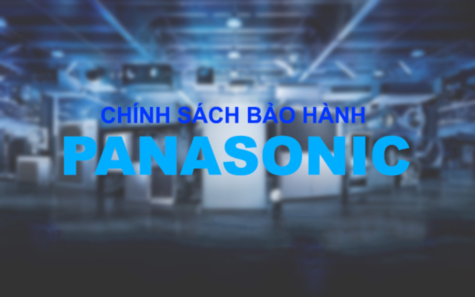 Chế độ bảo hành chính hãng 100% từ Panasonic