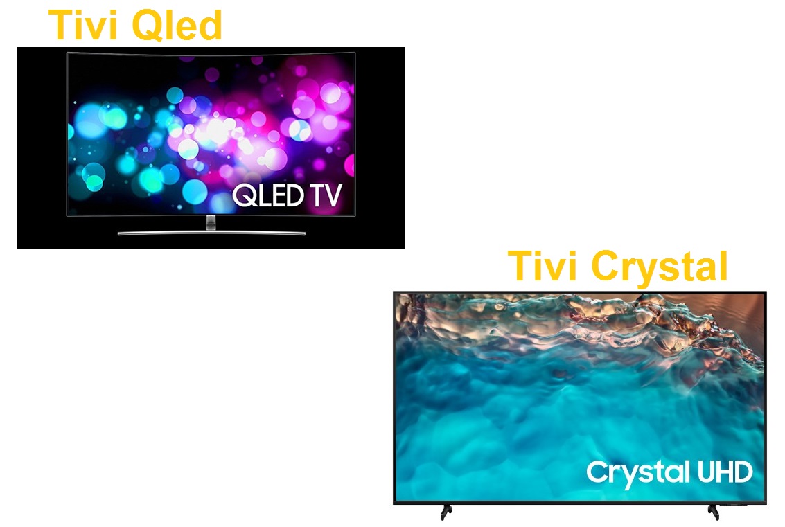 So sánh tivi Qled và Crystal: Nên mua tivi Qled hay Crystal?